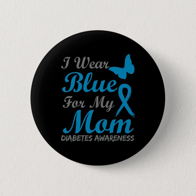 I Wear Blue For My Mum Diabetes Awareness Ribbon  6 Cm Round Badge (Front)
