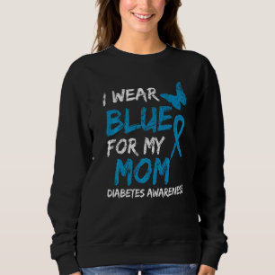 I Wear Blue For My Mum Diabetes Awareness Ribbon Sweatshirt