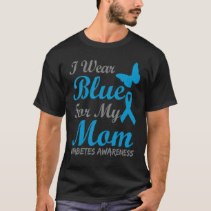 I Wear Blue For My Mum Diabetes Awareness Ribbon T-Shirt