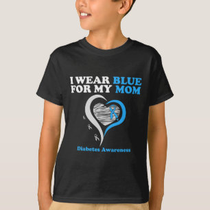I Wear Blue For My Mum Diabetes Warrior Awareness T-Shirt