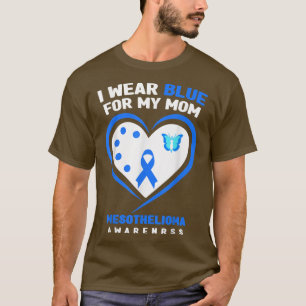 I Wear Blue For My Mum Mesothelioma Awareness T-Shirt