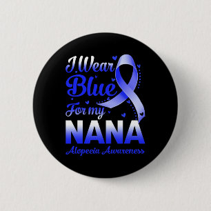 I Wear Blue For My Nana Alopecia Awareness 6 Cm Round Badge
