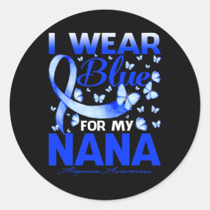 I Wear Blue For My Nana Alopecia Awareness Butterf Classic Round Sticker