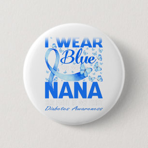 I Wear Blue For My Nana Diabetes Awareness 6 Cm Round Badge