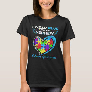 I Wear Blue For My Nephew Autism Awareness Month U T-Shirt