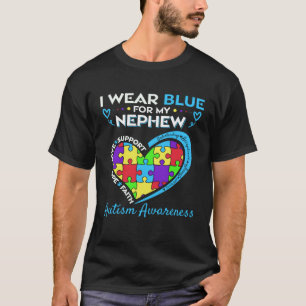 I Wear Blue For My Nephew Autism Awareness Month U T-Shirt