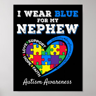 I Wear Blue For My Nephew Autism Awareness Uncle A Poster