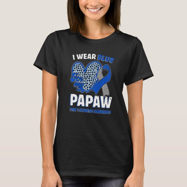 I Wear Blue For My Papaw Diabetes Awareness Ribbon T-Shirt (Front)