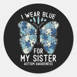 I Wear Blue For My Sister Autism Awareness Brother Classic Round Sticker