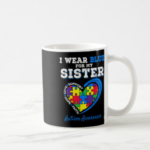 I Wear Blue For My Sister Autism Awareness Brother Coffee Mug