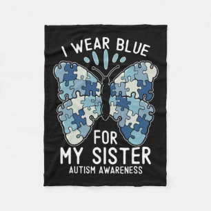 I Wear Blue For My Sister Autism Awareness Brother Fleece Blanket