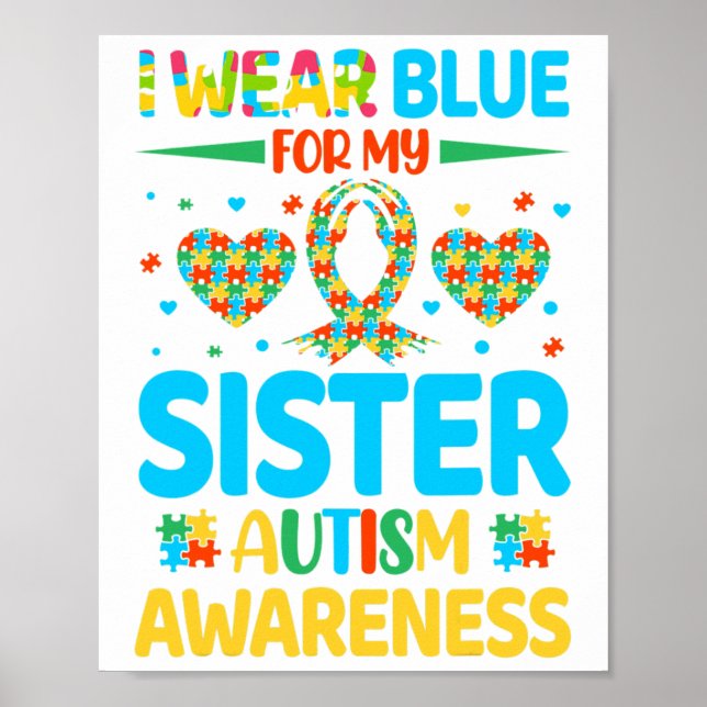 I Wear Blue For My Sister Autism Awareness Brother Poster (Front)