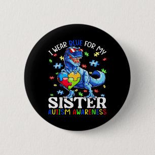 I Wear Blue For My Sister Autism Awareness Dinosau 6 Cm Round Badge