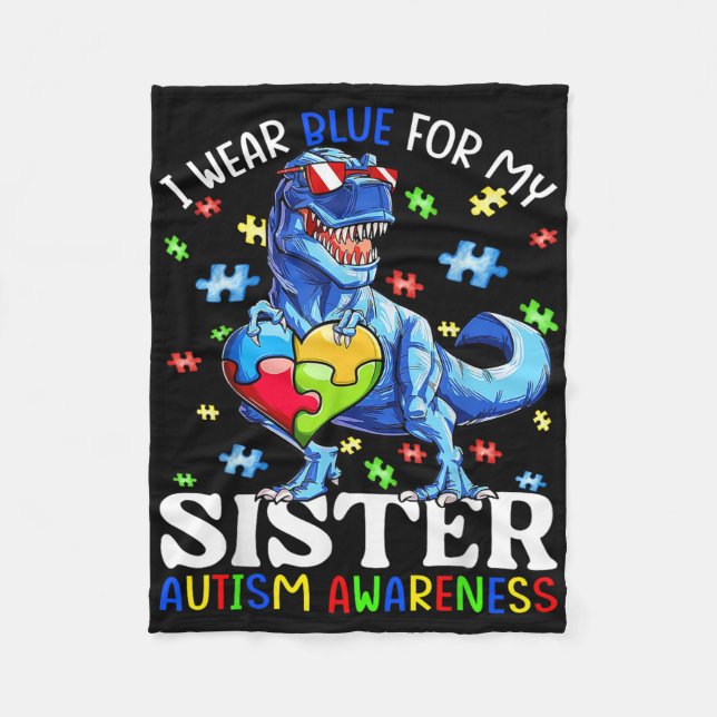 I Wear Blue For My Sister Autism Awareness Dinosau Fleece Blanket (Front)