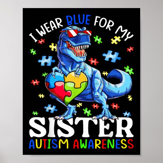 I Wear Blue For My Sister Autism Awareness Dinosau Poster (Front)