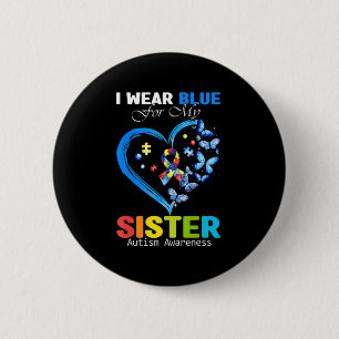 I Wear Blue For My Sister Autism Awareness Heart R 6 Cm Round Badge