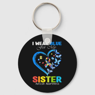 I Wear Blue For My Sister Autism Awareness Heart R Key Ring