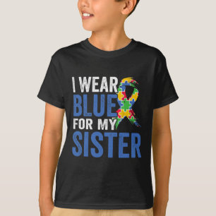 I Wear Blue For My Sister Autism Awareness T-Shirt