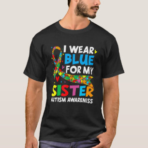 I Wear Blue For My Sister Cool Autism Awareness A T-Shirt