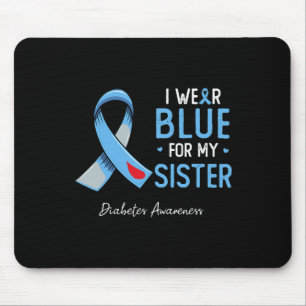 I wear blue for my sister diabetes awareness month mouse mat