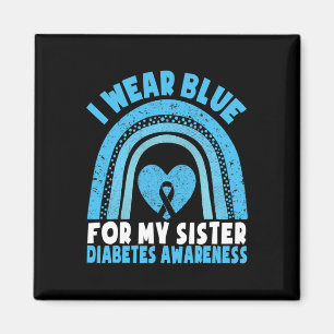 I Wear Blue For My Sister Diabetes Awareness Siste Magnet