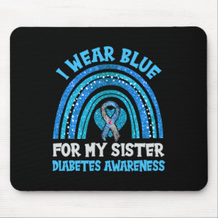 I Wear Blue For My Sister Diabetes Awareness Siste Mouse Mat