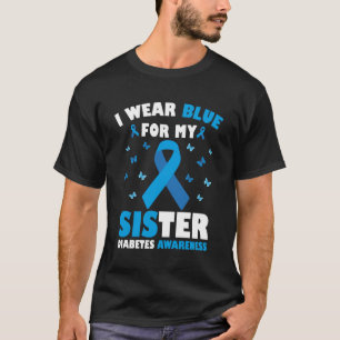 I Wear Blue For My Sister Diabetes Awareness T1D T-Shirt