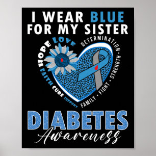 I Wear Blue For My Sister Type 1 Diabetes Awarenes Poster