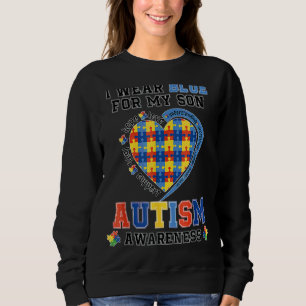 I Wear Blue For My Son Autism Awareness Day Mum Da Sweatshirt
