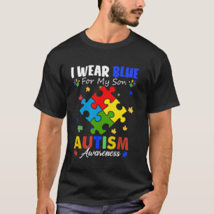 I Wear Blue For my son Autism Awareness men women T-Shirt