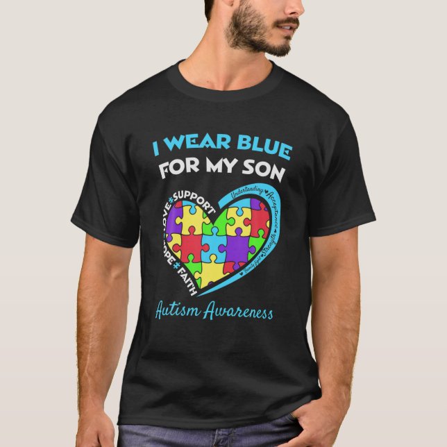 I Wear Blue for My Son Autism Awareness Mum Dad He T-Shirt (Front)