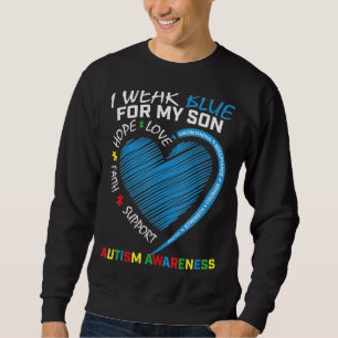 I Wear Blue For My Son Autism Awareness Parents Sweatshirt