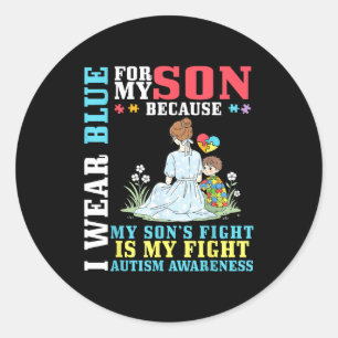 I Wear Blue For My Son Autism Awareness Support Mo Classic Round Sticker