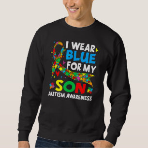 I Wear Blue For My Son Cool Autism Awareness Autis Sweatshirt