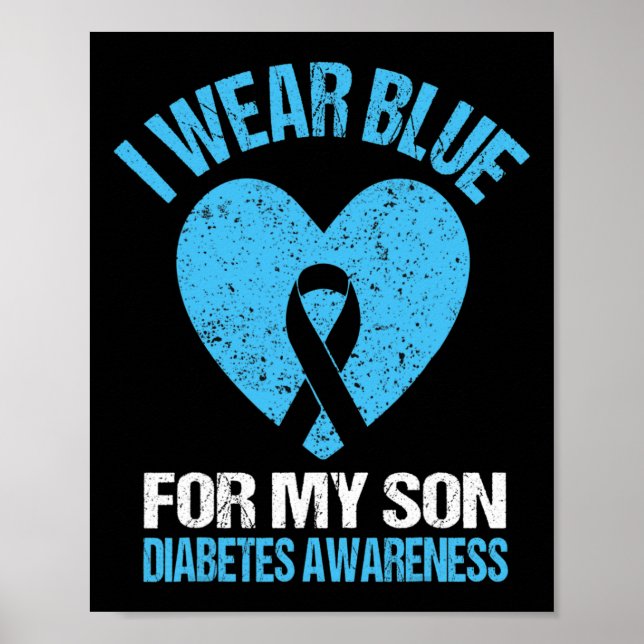 I Wear Blue For My Son Diabetes Awareness Month No Poster (Front)