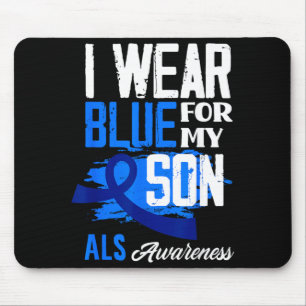 I Wear Blue For My Son Support Als Awareness Mouse Mat