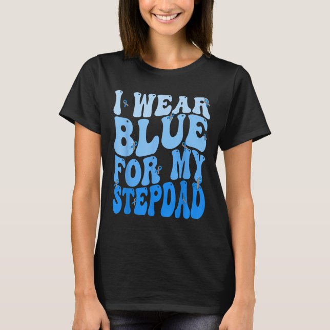 I Wear Blue For My Stepdad Blue Ribbon T1d Diabete T-Shirt (Front)
