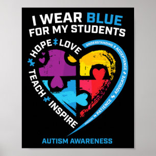 I Wear Blue For My Students Gifts Teachers Autism Poster