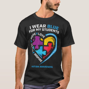 I Wear Blue For My Students Gifts Teachers Autism T-Shirt
