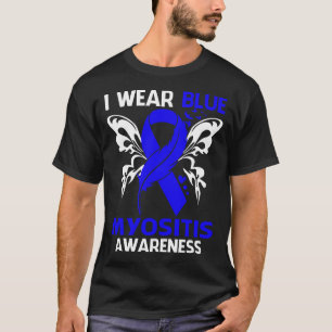 I Wear Blue For MYOSITIS Awareness T-Shirt
