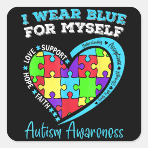 I Wear Blue For Myself Autism Awareness Day Childr Square Sticker
