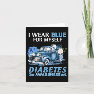 I Wear Blue For Myself Diabetes Awareness Truck  Card