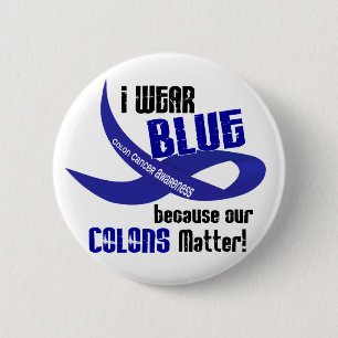 I Wear Blue For Our Colons 33 COLON CANCER AWARENE 6 Cm Round Badge