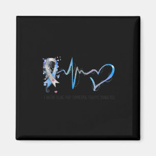 I Wear Blue For Someone Fights Diabetes Awareness  Magnet