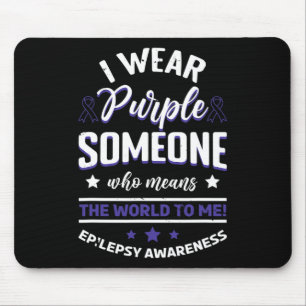 I Wear Blue For Someone Means The World EpilepsyA Mouse Mat