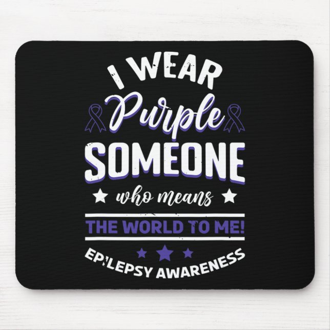 I Wear Blue For Someone Means The World  EpilepsyA Mouse Mat (Front)