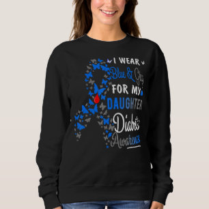 I Wear Blue & Grey For My Daughter Diabetes Awaren Sweatshirt