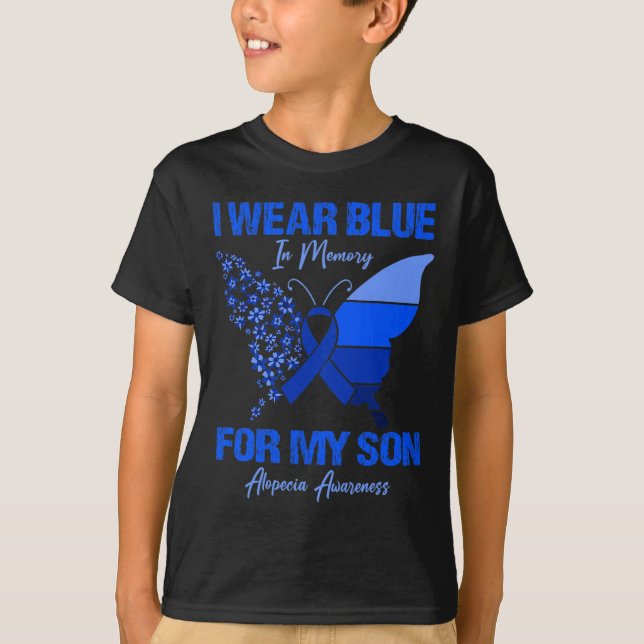 I Wear Blue In Memory For My Son Alopecia Awarenes T-Shirt (Front)