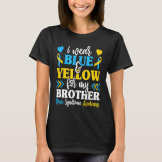 I Wear Blue Yellow For My Brother World Down Syndr T-Shirt