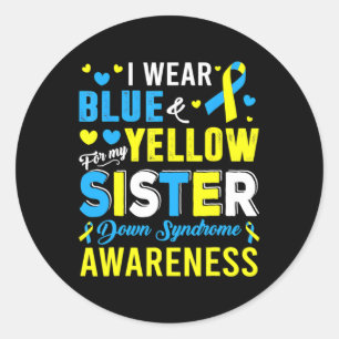 I Wear Blue Yellow For My Sister Down Syndrome Awa Classic Round Sticker